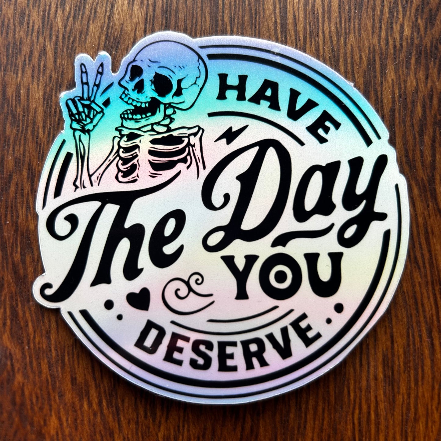 Holographic Skull Waterproof Vinyl Sticker - Have The Day You Deserve