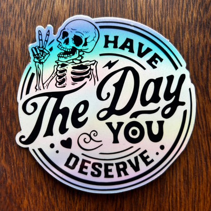 Holographic Skull Waterproof Vinyl Sticker - Have The Day You Deserve