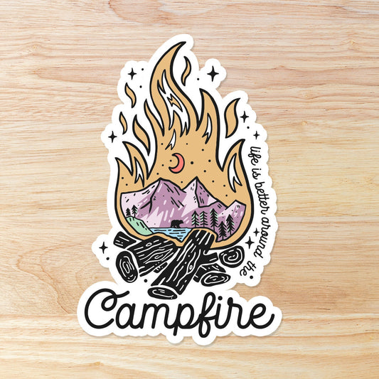 Life is Better Around The Campfire: Waterproof Vinyl Decal