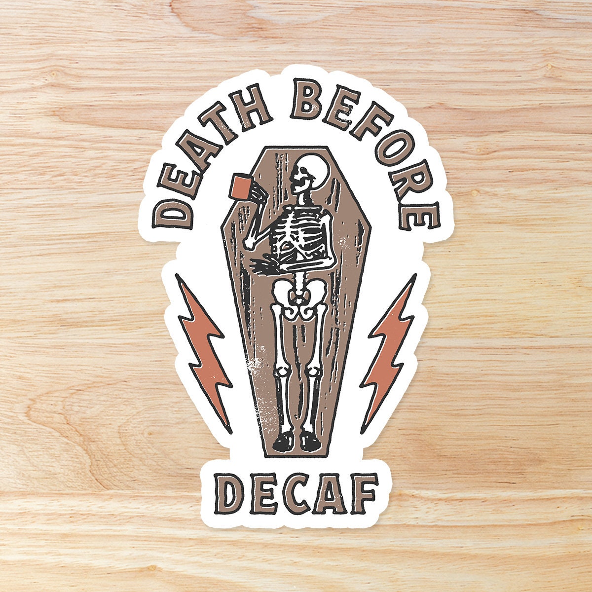 Death Before Decaf Skeleton in Coffin: Waterproof Vinyl Sticker