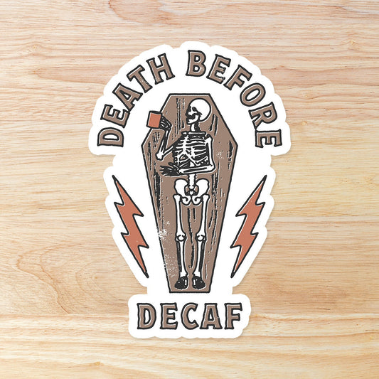Death Before Decaf Skeleton in Coffin: Waterproof Vinyl Sticker