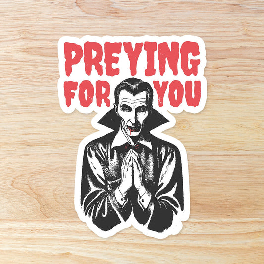 Preying for you funny waterproof Sticker