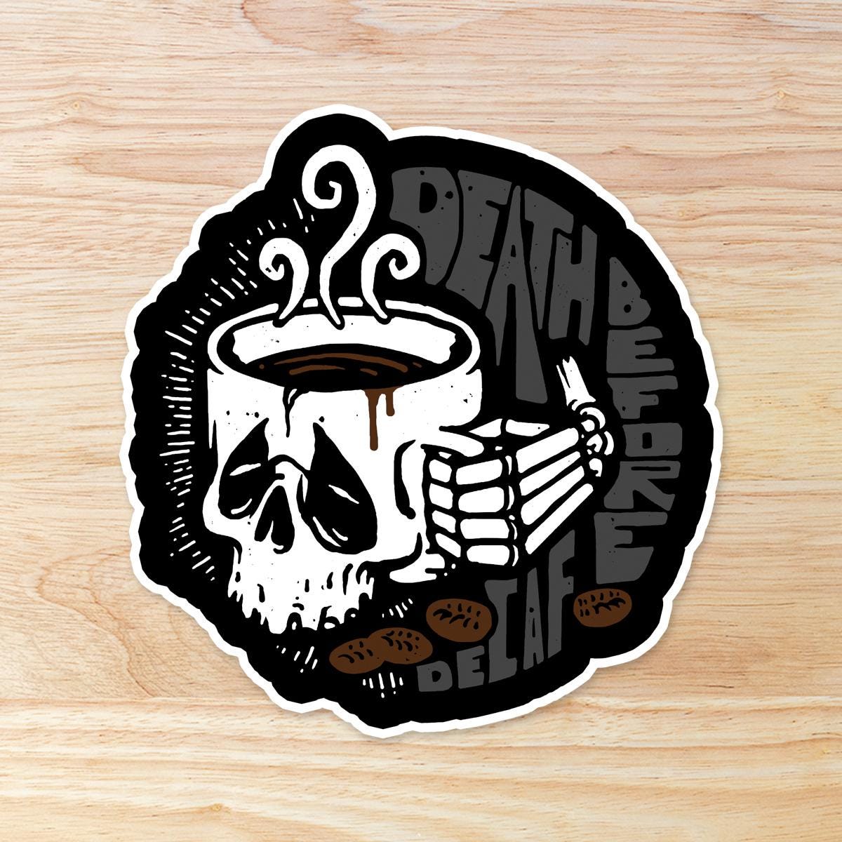 Death Before Decaf: Waterproof Vinyl Sticker