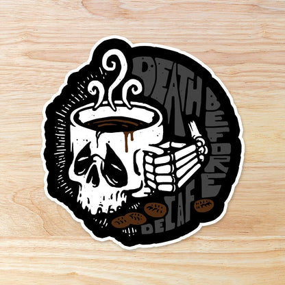Death Before Decaf: Waterproof Vinyl Sticker