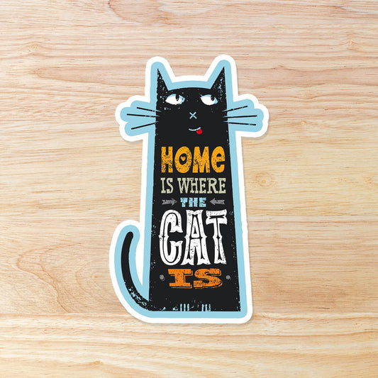 Home is Where Your Cat Is: Waterproof Vinyl Sticker