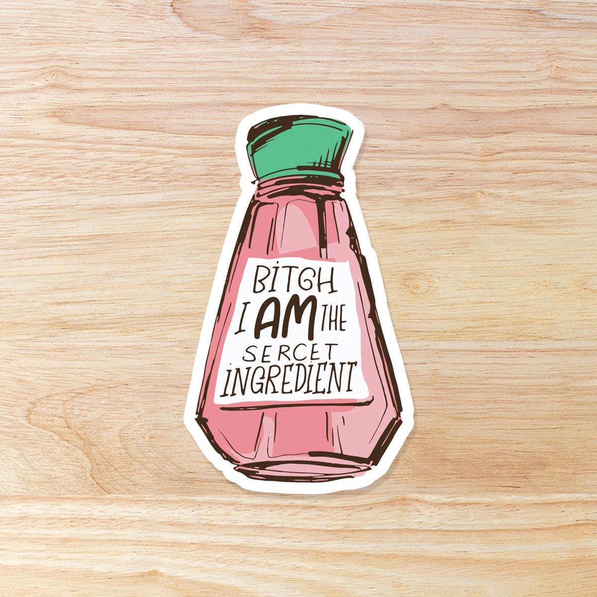 I am the secret ingredient WATERPROOF Sticker