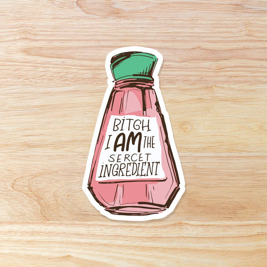 I am the secret ingredient WATERPROOF Sticker