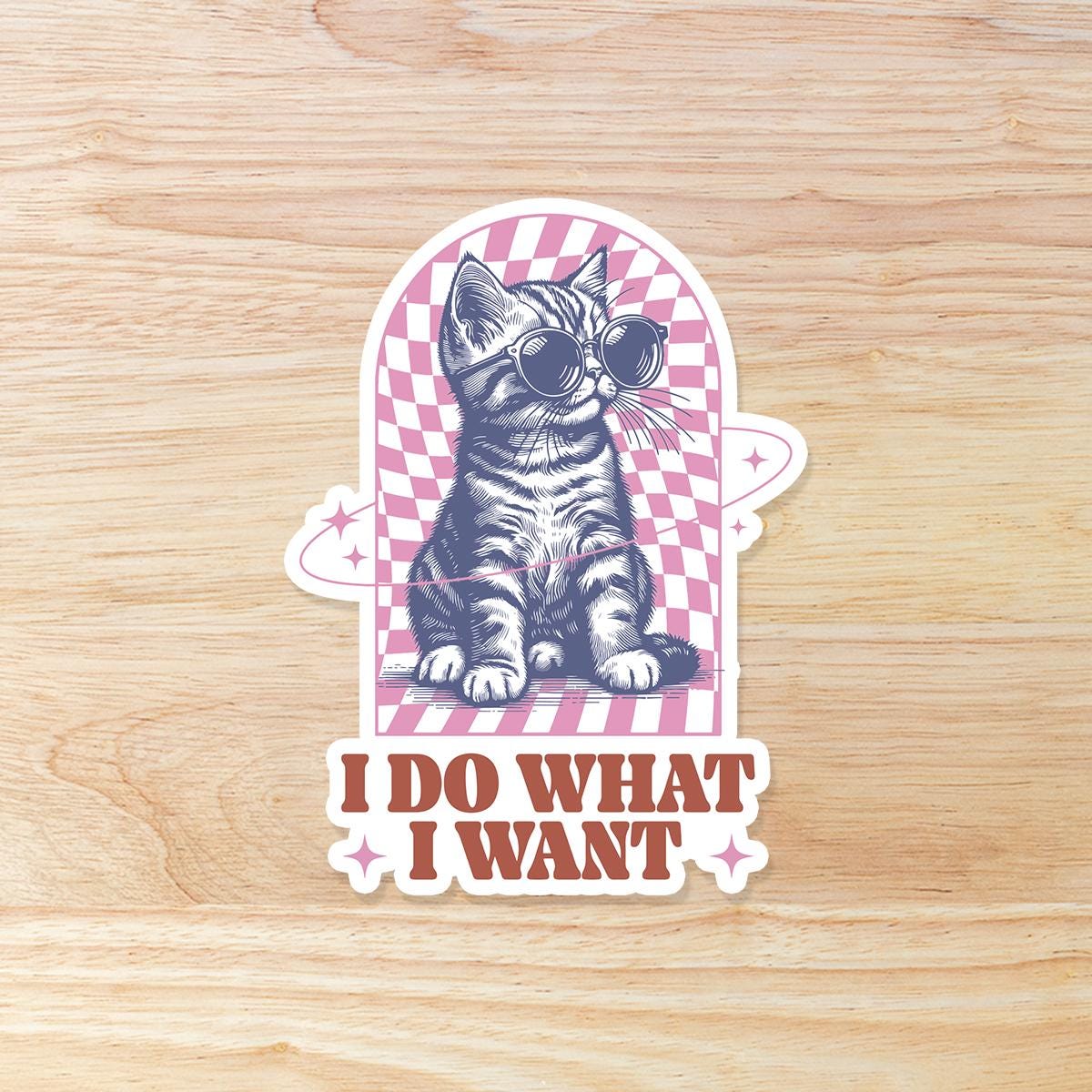 I Do What I Want - funny kitten sticker cat