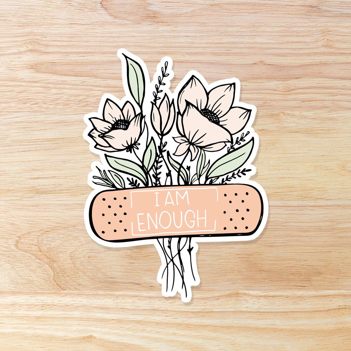 I Am Enough - motivational inspirational sticker