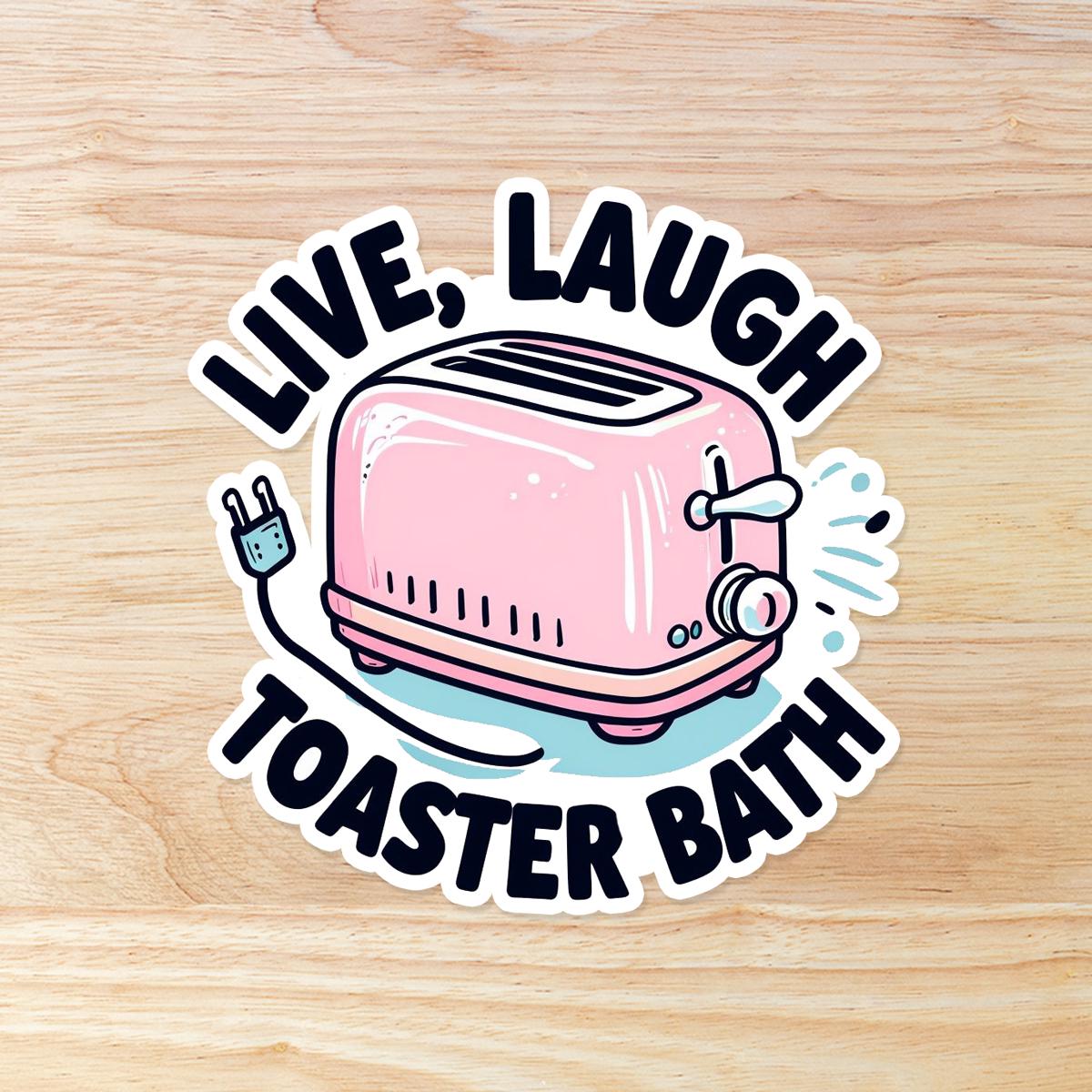 Live Laugh Toaster Bath: Waterproof Vinyl Sticker