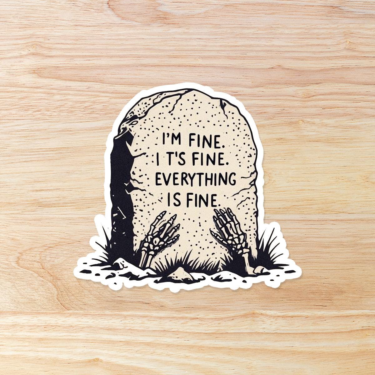 I'm Fine Grave Vinyl Sticker, Sarcastic Humor, Waterproof Laptop Decal