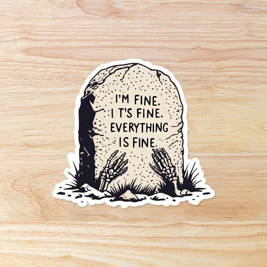 I'm Fine Grave Vinyl Sticker, Sarcastic Humor, Waterproof Laptop Decal