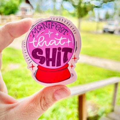 Manifest that shit Sticker