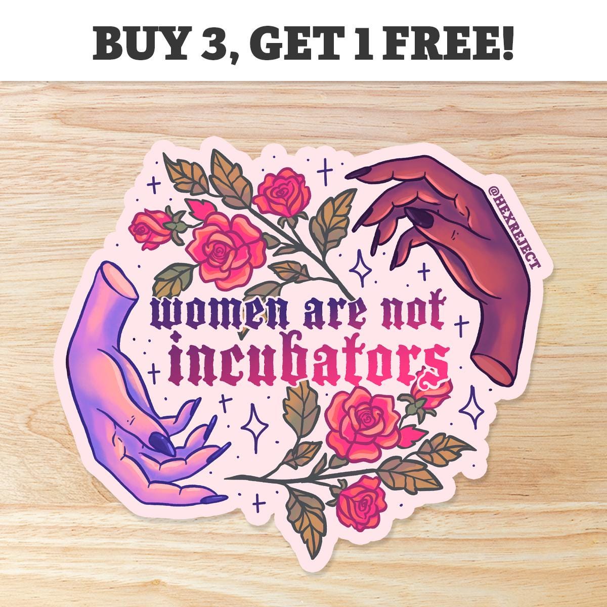 Women Are Not Incubators Sticker: Women's Rights Waterproof Vinyl Sticker