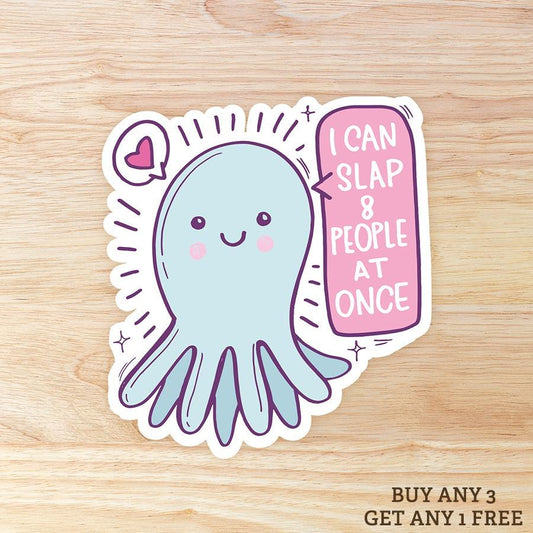I can slap 8 people at once octopus Waterproof Sticker
