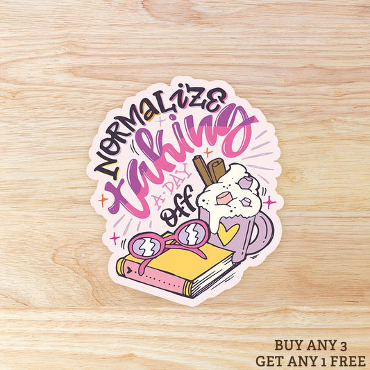 Normalize Taking The Day Off: Waterproof Vinyl Sticker