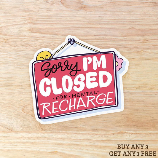 Sorry I'm Closed for Recharge: Waterproof Vinyl Sticker