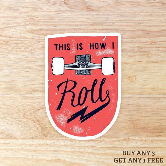 This is How I Roll Skateboard: Waterproof Vinyl Sticker