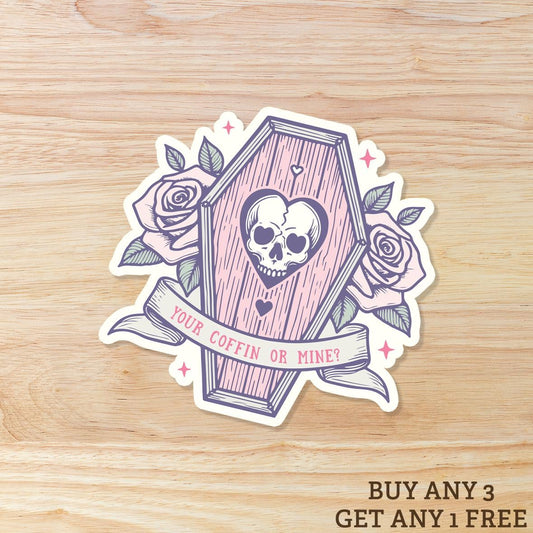 Your Coffin or Mine: Waterproof Vinyl Sticker