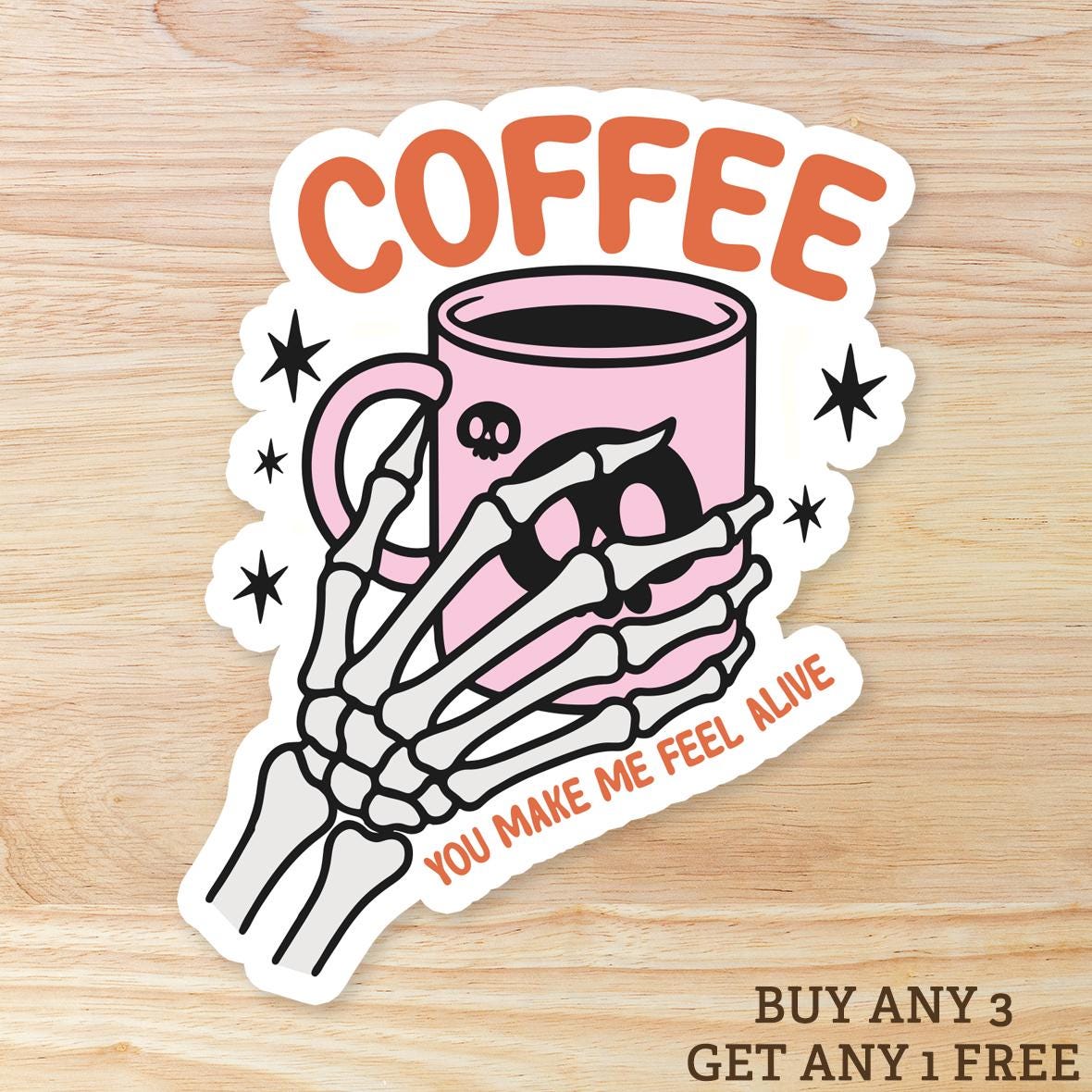 Coffee you make me feel alive WATERPROOF STICKER