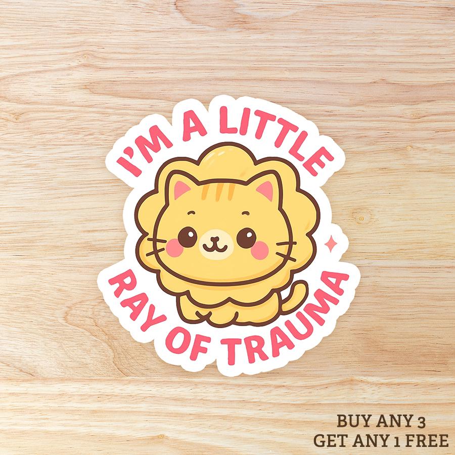 I'm a Little Ray of Trauma - Waterproof Vinyl Sticker