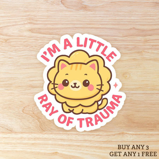 I'm a Little Ray of Trauma - Waterproof Vinyl Sticker