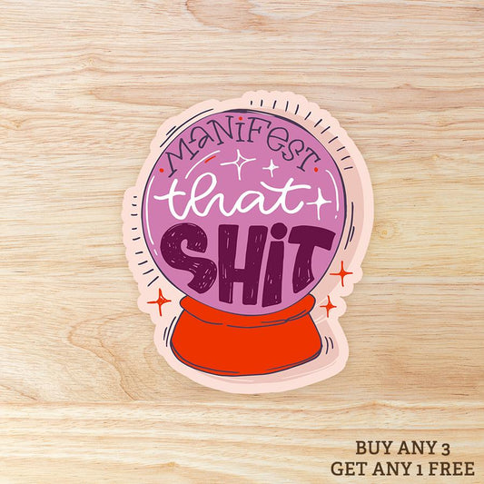 Manifest That Shit Crystal Ball: Waterproof Vinyl Sticker