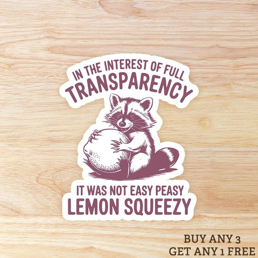Funny Raccoon Sticker: It Was Not Easy Peasy Lemon Squeezy - Waterproof Vinyl