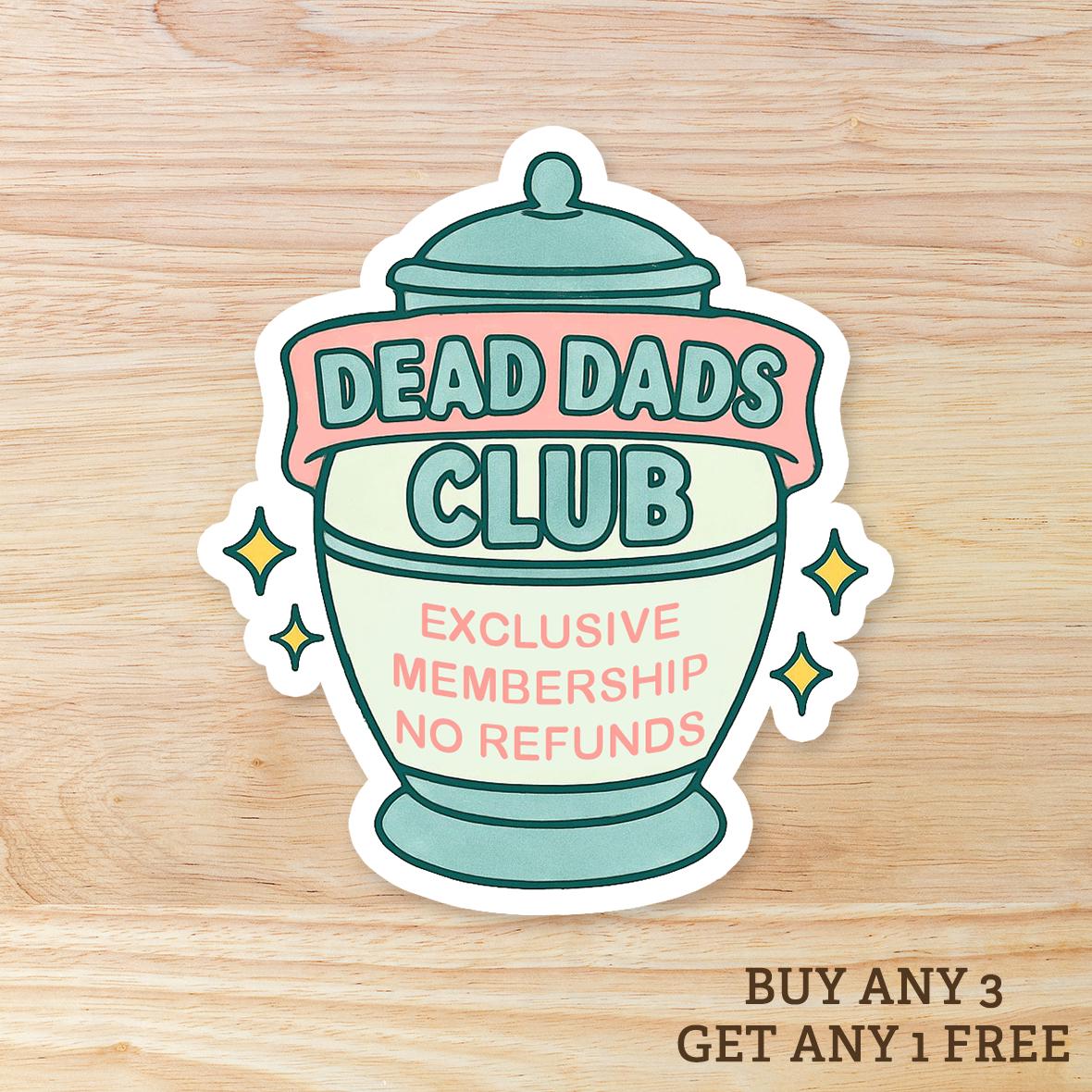 Dead Dads Club WATERPROOF Sticker - Exclusive membership no refunds