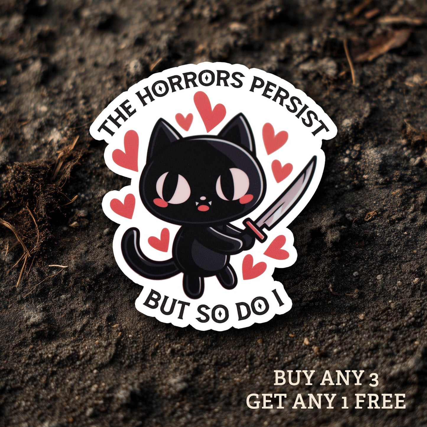 The Horrors Persist But So Do I cat WATERPROOF Sticker
