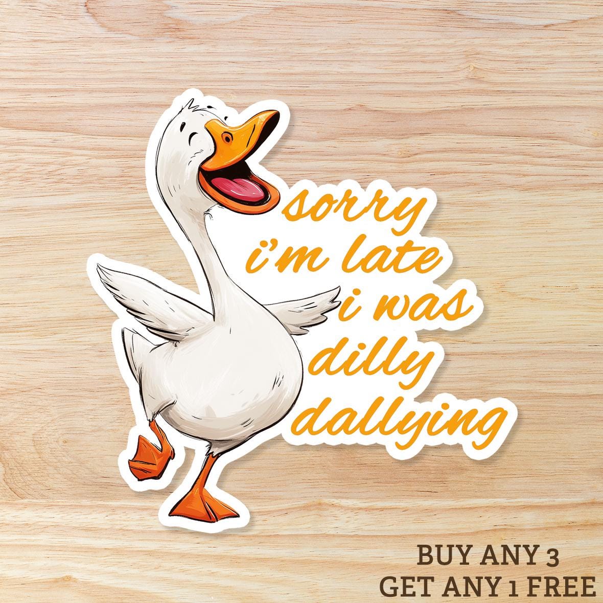Funny Goose Waterproof Sticker: Dilly Dallying Silly Goose