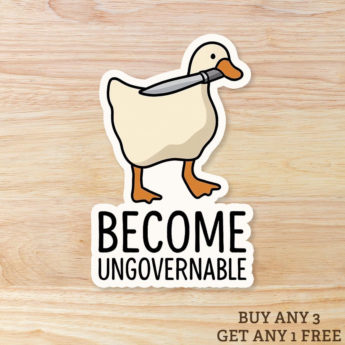 Become Ungovernable Goose With Knife Sticker, WATERPROOF VINYL