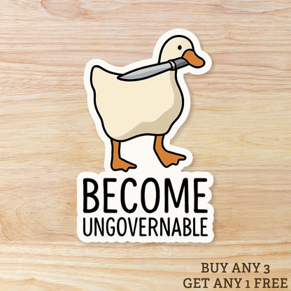 Become Ungovernable Goose With Knife Sticker, WATERPROOF VINYL