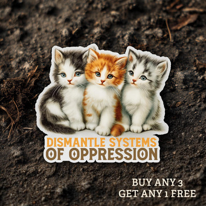 Dismantle Systems of Oppression Sticker Kittens : Social Justice Activist, Laptop Decal
