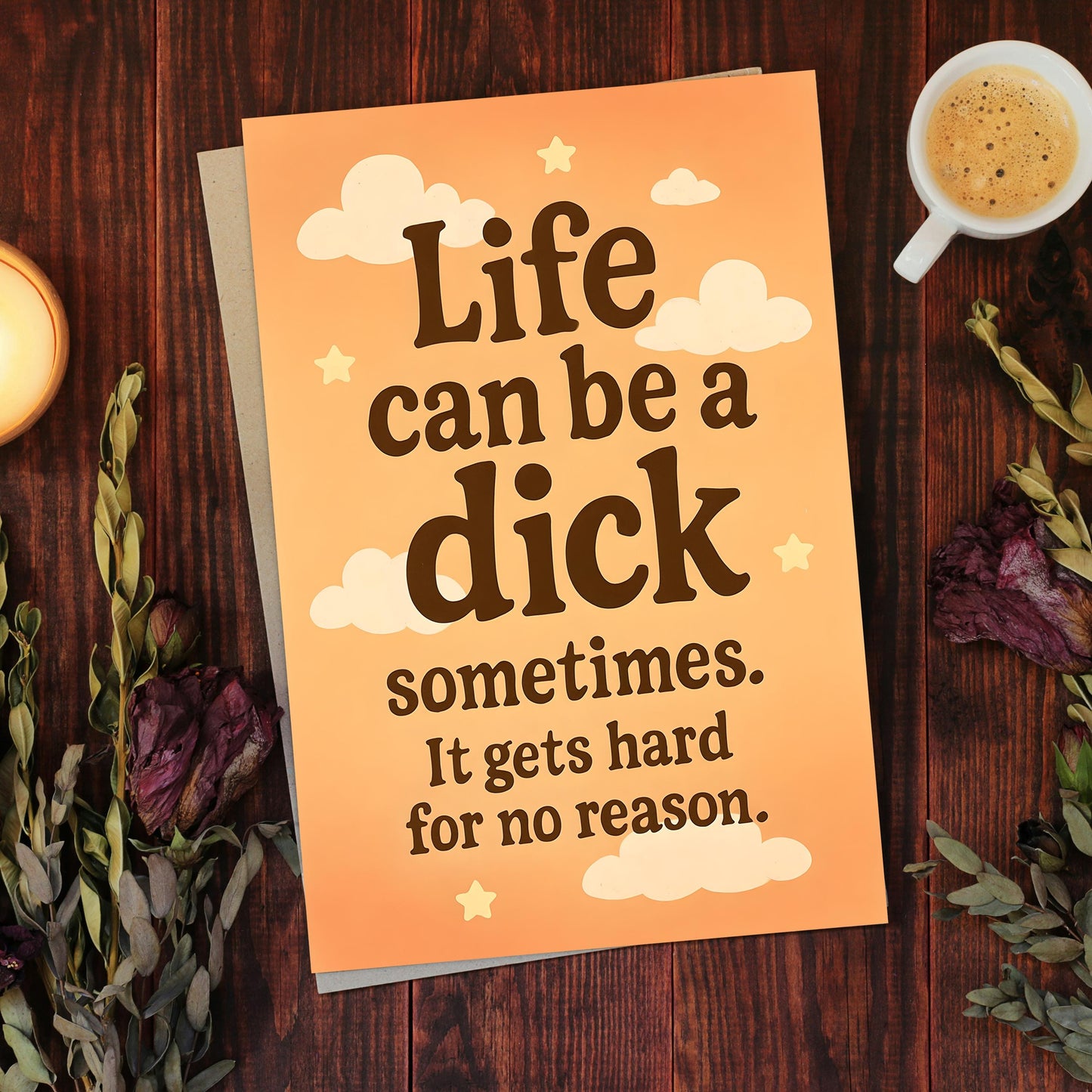 Life Can Be A Dick Funny Card