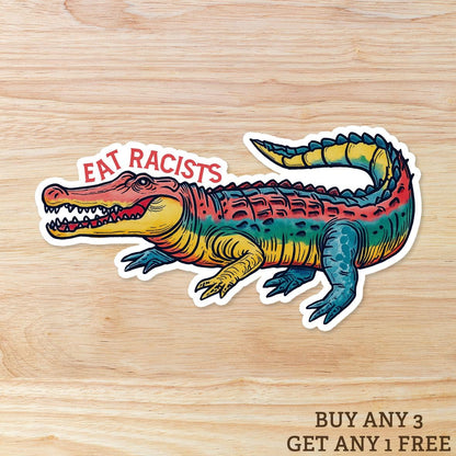 Eat Racists Alligator: Waterproof Vinyl Sticker