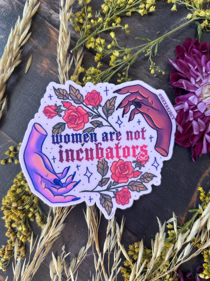 Women Are Not Incubators Sticker: Women's Rights Waterproof Vinyl Sticker