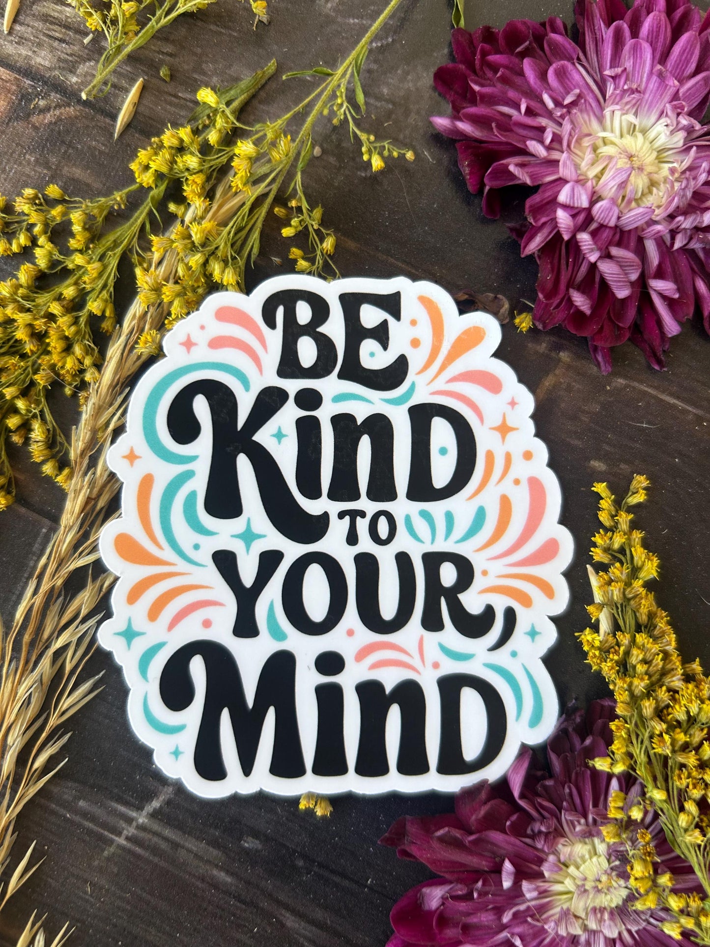 Be Kind To Your Mind waterproof sticker