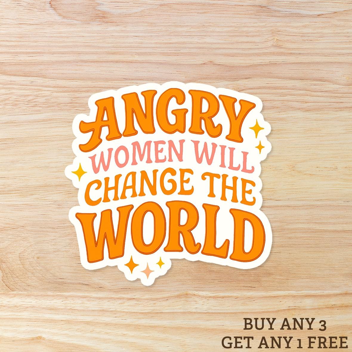 Angry Women Will Change The World: Vinyl WATERPROOF Sticker