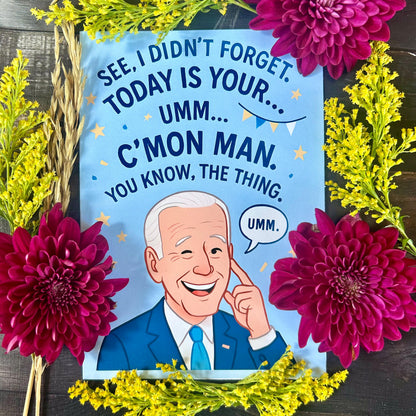 Sleepy Joe Biden Confused Birthday Card