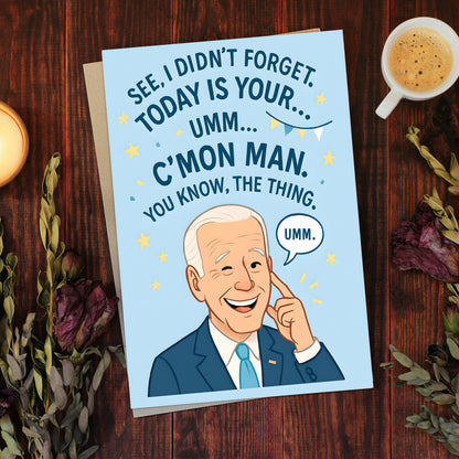 Sleepy Joe Biden Confused Birthday Card