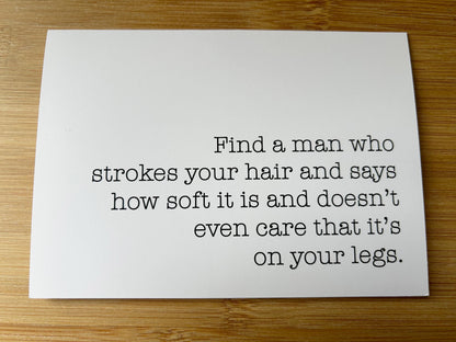 Find a Man Who Strokes Your Hair: Funny Just Because Greeting Card