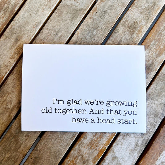 Funny Anniversary Card: Growing Old Together - Head Start