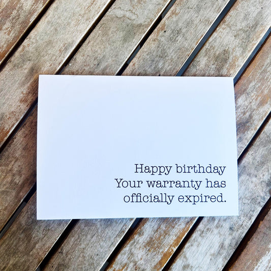 Your Warranty Has Officially Expired: Funny Birthday Card