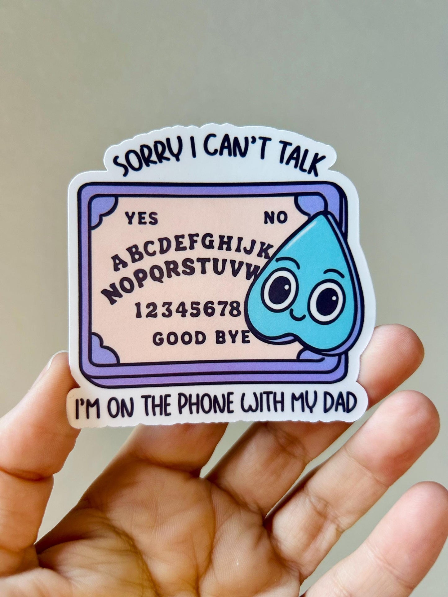 Sorry I Can't Talk I'm on the Phone with My Dad: Waterproof Vinyl Sticker