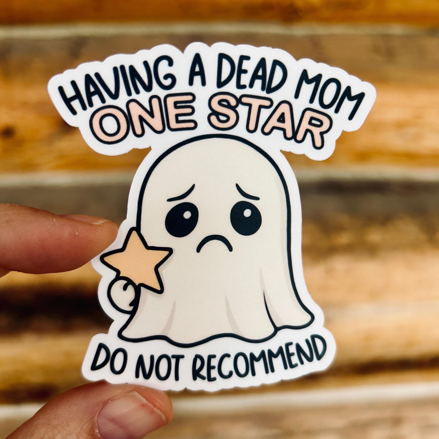Having a Dead Mom One Star Do Not Recommend:  WATERPROOF Sticker - Dead Moms Club
