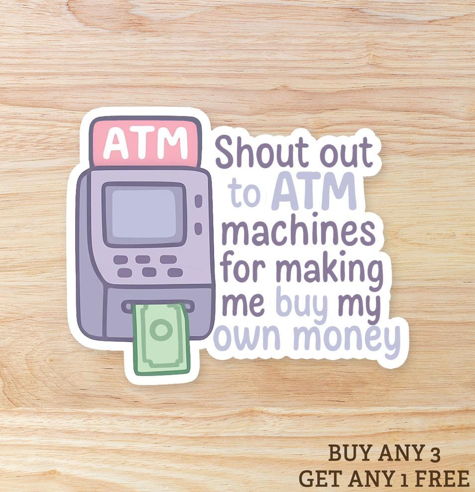 Should Out to ATM Machines: Vinyl WATERPROOF Sticker