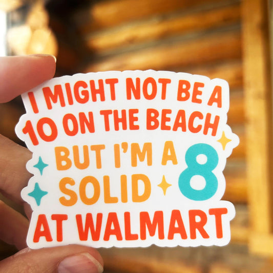 Funny 'Solid 8 at Walmart' Waterproof Vinyl Sticker