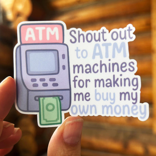 Should Out to ATM Machines: Vinyl WATERPROOF Sticker