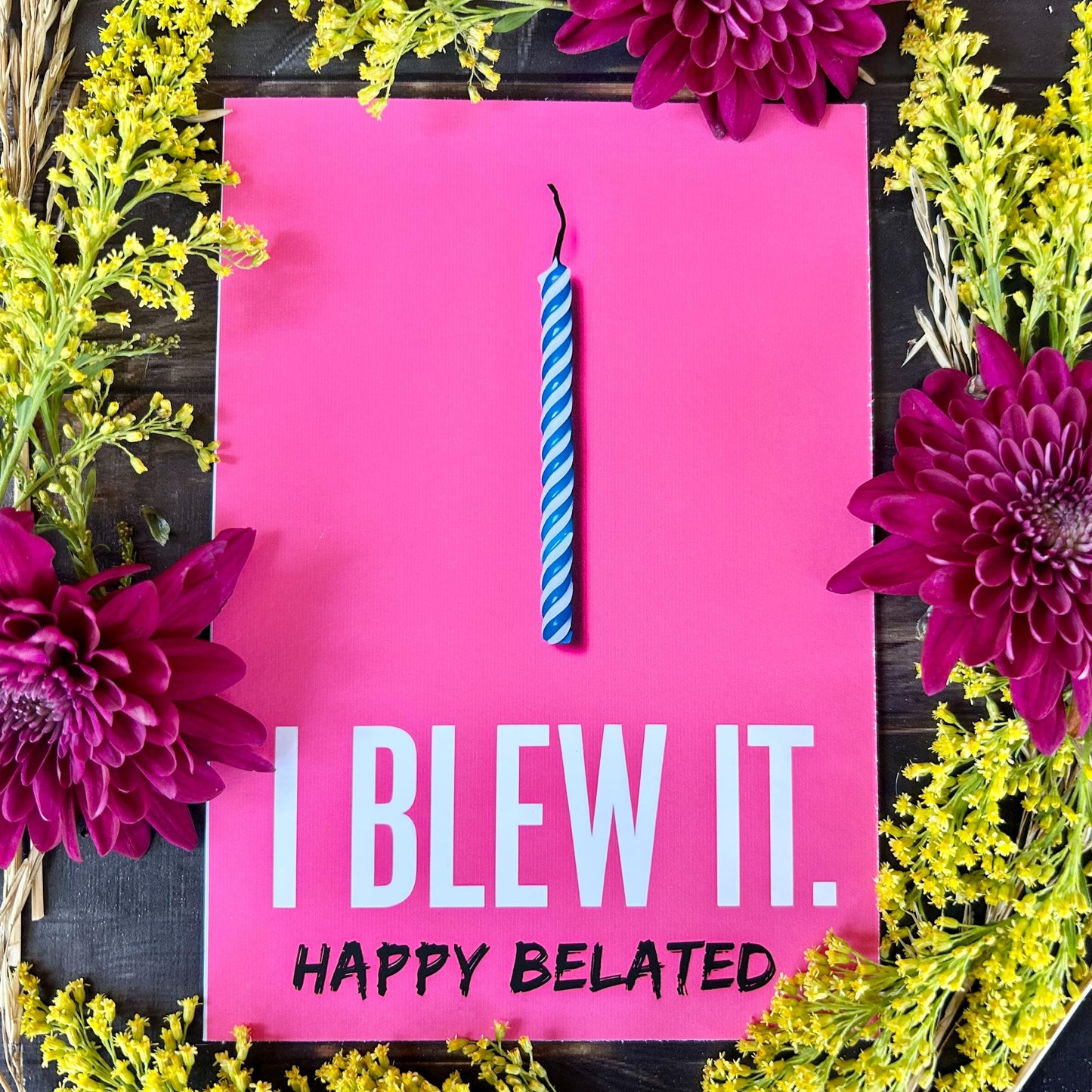 I Blew It - Happy Belated Birthday Card